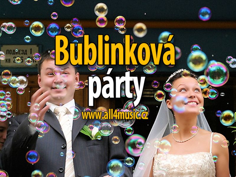 Bublinková párty (Bubbles party) - svatební zábava